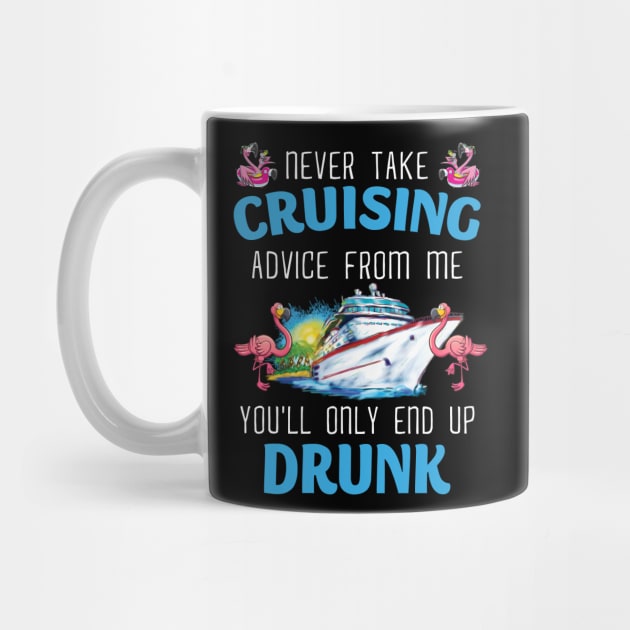 Never Take Cruising Advice From Me You'll Only End Up Drunk by Thai Quang